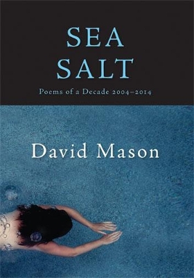 Sea Salt: Poems of a Decade, 2004-2014 book