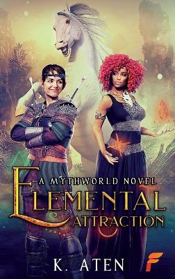 Elemental Attraction by K Aten