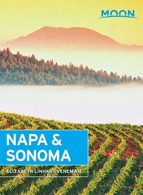 Moon Napa & Sonoma, 3rd Edition book