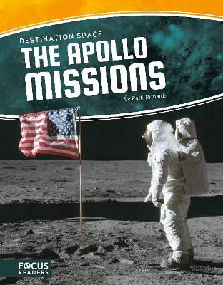 Destination Space: Apollo Missions by Patti Richards