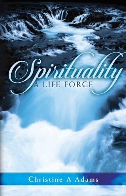 Spirituality: A Life Force book