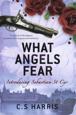 What Angels Fear by C. S. Harris