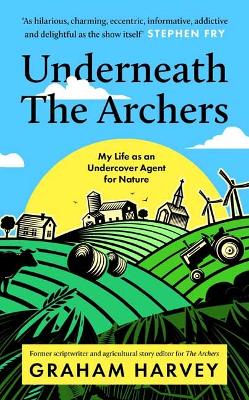 Underneath The Archers: Nature’s secret agent on Britain’s longest-running drama book