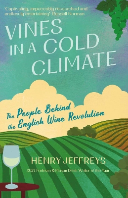 Vines in a Cold Climate: The People Behind the English Wine Revolution book