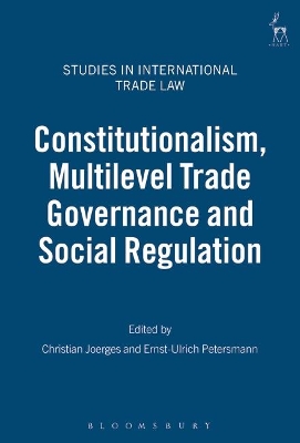 Constitutionalism, Multilevel Trade Governance and Social Regulation book