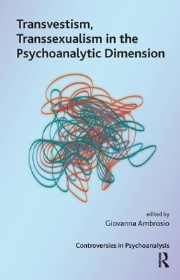 Transvestism, Transsexualism in the Psychoanalytic Dimension book