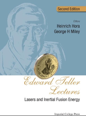Edward Teller Lectures: Lasers And Inertial Fusion Energy by Heinrich Hora