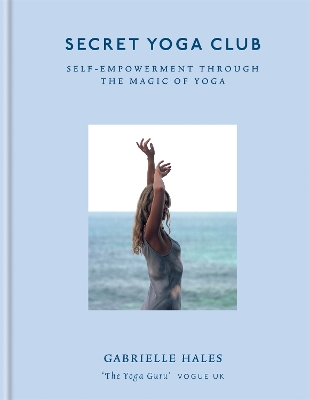 Secret Yoga Club: Self-empowerment through the magic of yoga book