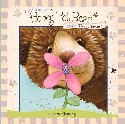 Honey Pot Bear: Paint that Flower book