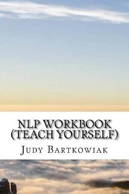 The Nlp Workbook (Teach Yourself) by Judy Bartkowiak