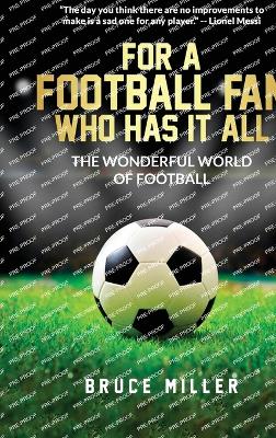 For a Football Fan Who Has it All: The Wonderful World of Football by Bruce Miller