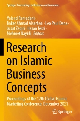 Research on Islamic Business Concepts: Proceedings of the 12th Global Islamic Marketing Conference, December 2021 book