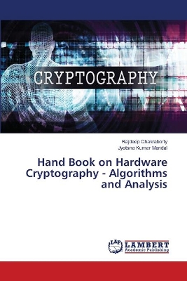 Hand Book on Hardware Cryptography - Algorithms and Analysis book