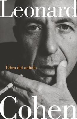 The Libro del Anhelo / Book of Longing by Leonard Cohen