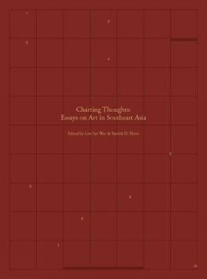 Charting Thoughts: Essays on Art in Southeast Asia book