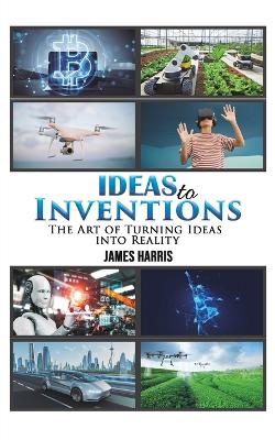 Ideas to Inventions book