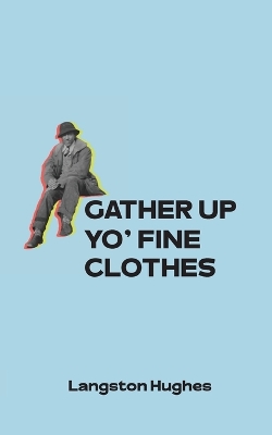 Gather Up Yo' Fine Clothes book