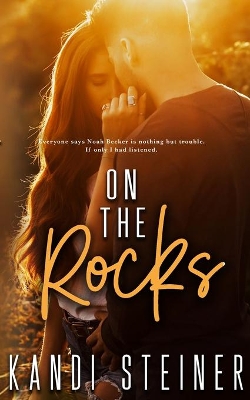 On the Rocks by Kandi Steiner