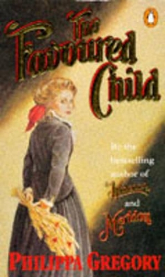 The The Favoured Child by Philippa Gregory