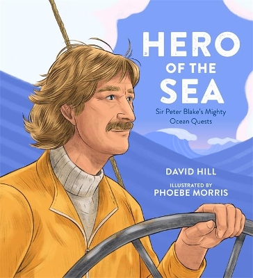 Hero of the Sea: Sir Peter Blake's Mighty Ocean Quests book