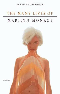 Many Lives of Marilyn Monroe by Sarah Churchwell