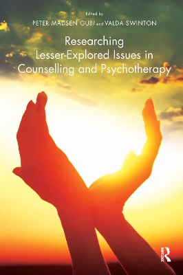 Researching Lesser-Explored Issues in Counselling and Psychotherapy by Peter Madsen Gubi