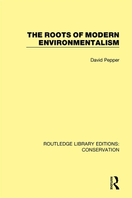 The Roots of Modern Environmentalism by David Pepper