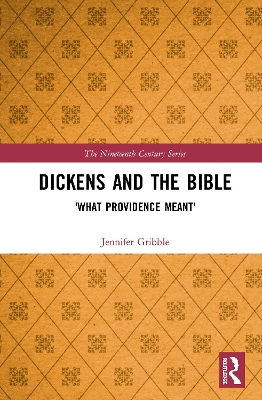 Dickens and the Bible: 'What Providence Meant' by Jennifer Gribble