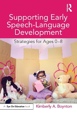 Supporting Early Speech-Language Development: Strategies for Ages 0-8 book