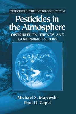 Pesticides in the Atmosphere: Distribution, Trends, and Governing Factors book