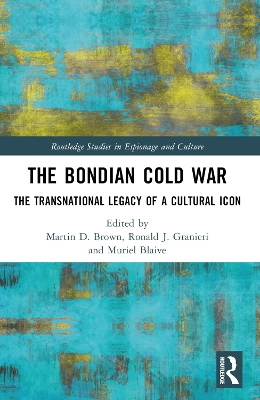 The Bondian Cold War: The Transnational Legacy of a Cultural Icon book