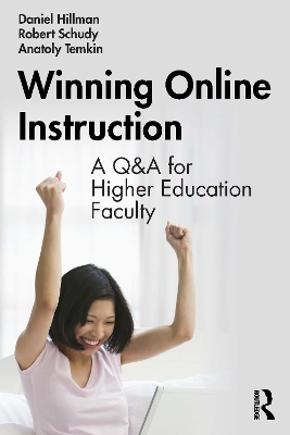 Winning Online Instruction: A Q&A for Higher Education Faculty by Daniel Hillman