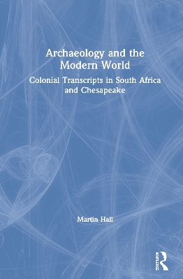 Archaeology and the Modern World book