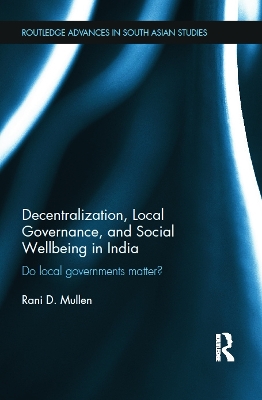 Decentralization, Local Governance, and Social Wellbeing in India book