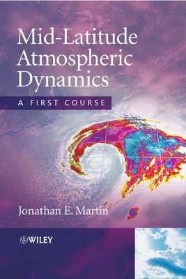 Mid-Latitude Atmospheric Dynamics by Jonathan E. Martin