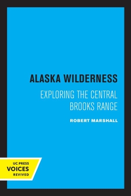 Alaska Wilderness: Exploring the Central Brooks Range, Second Edition book