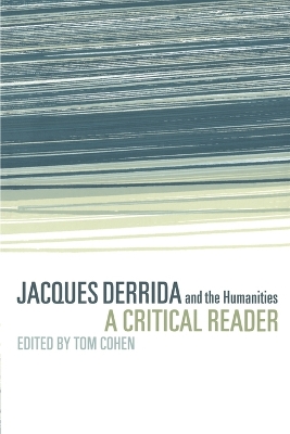 Jacques Derrida and the Humanities by Tom Cohen