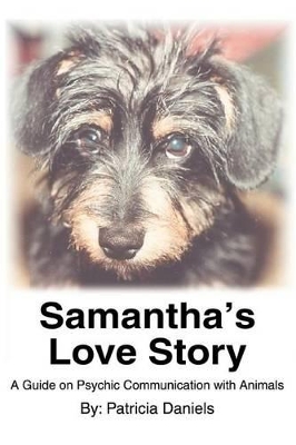 Samantha's Love Story: A Guide on Psychic Communication with Animals book