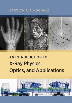 Introduction to X-Ray Physics, Optics, and Applications book