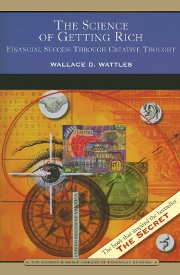 The Science of Getting Rich (Barnes & Noble Library of Essential Reading) by Wallace D. Wattles