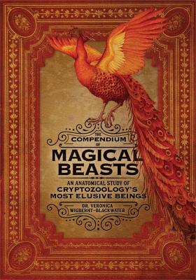 The Compendium of Magical Beasts: An Anatomical Study of Cryptozoology's Most Elusive Beings book