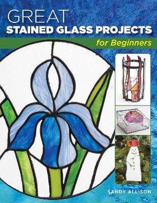 Great Stained Glass Projects for Beginners book