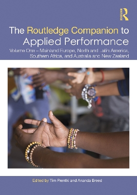 The Routledge Companion to Applied Performance: Volume One – Mainland Europe, North and Latin America, Southern Africa, and Australia and New Zealand by Tim Prentki