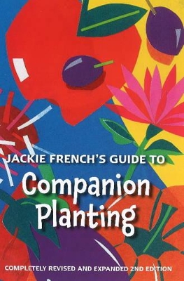 Jackie French's Guide to Companion Planting book