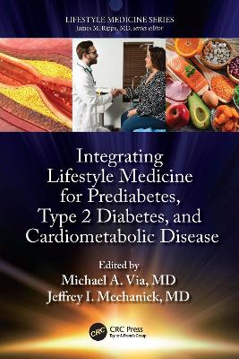 Integrating Lifestyle Medicine for Prediabetes, Type 2 Diabetes, and Cardiometabolic Disease book