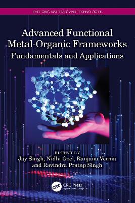 Advanced Functional Metal-Organic Frameworks: Fundamentals and Applications by Jay Singh