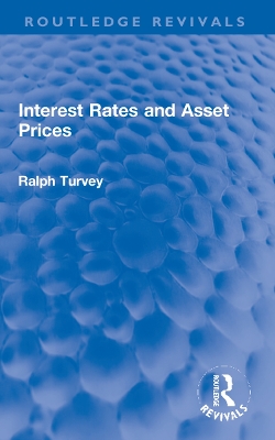 Interest Rates and Asset Prices by Ralph Turvey