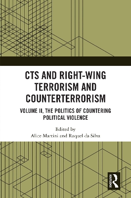 CTS and Right-Wing Terrorism and Counterterrorism: Volume II, The Politics of Countering Political Violence book
