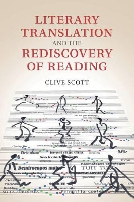 Literary Translation and the Rediscovery of Reading by Clive Scott