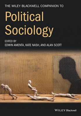 The Wiley-Blackwell Companion to Political Sociology by Kate Nash